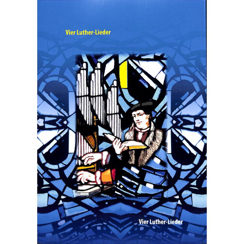 4 Luther Lieder