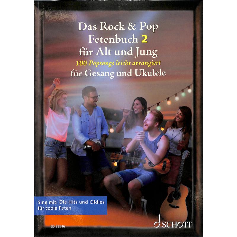 Das Rock + Pop Fetenbuch für Alt und Jung 2 | 100 Popsongs l