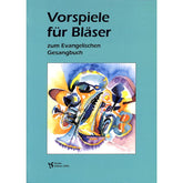 Vorspiele für Bläser zum evangelischen Gesangbuch