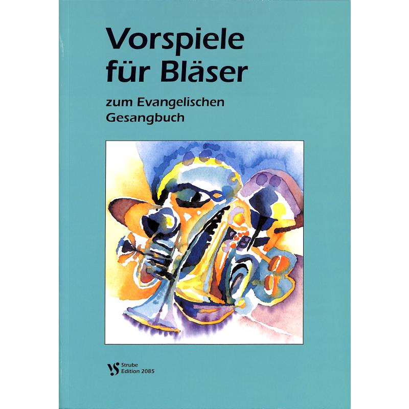 Vorspiele für Bläser zum evangelischen Gesangbuch