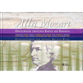 Alla Mozart | Orgelmusik zwischen Barock und Romantik