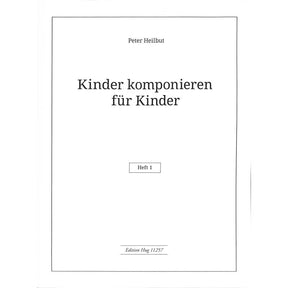 Kinder komponieren für Kinder 1