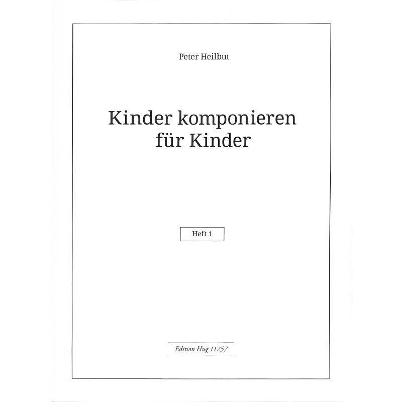 Kinder komponieren für Kinder 1
