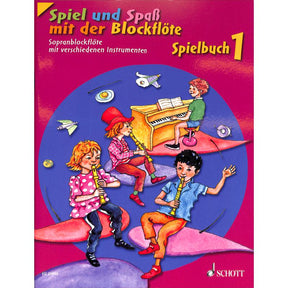 Spiel und Spaß mit der Blockflöte - Spielbuch 1