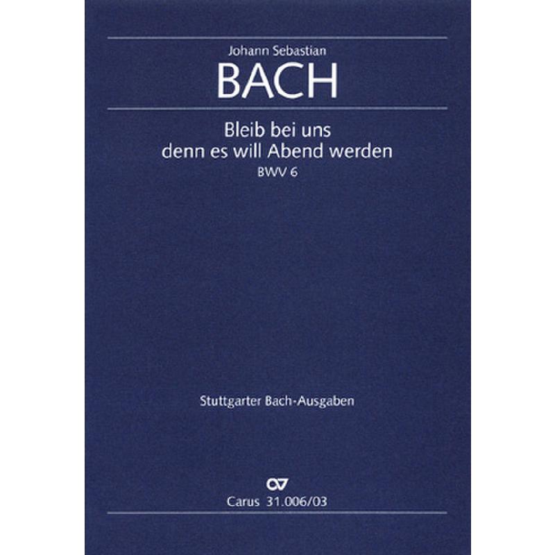 Kantate 6 bleib bei uns denn es will Abend werden BWV 6