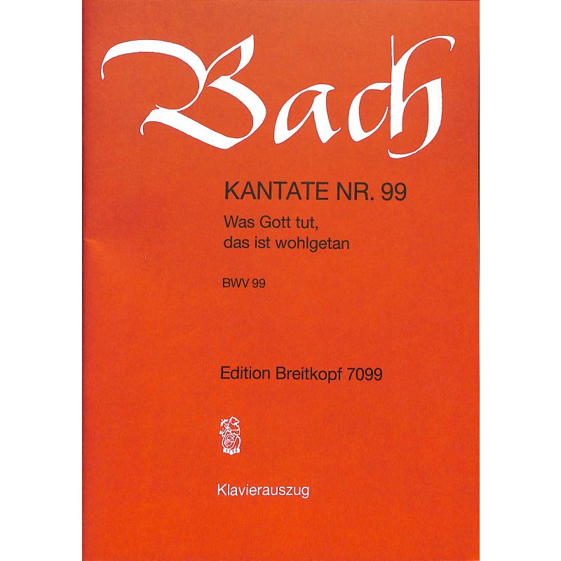 Kantate 99 was Gott tut das ist wohlgetan BWV 99