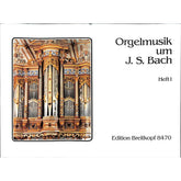 Orgelmusik um Bach