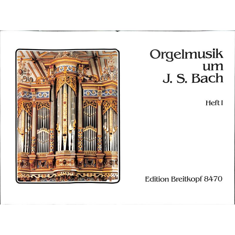 Orgelmusik um Bach