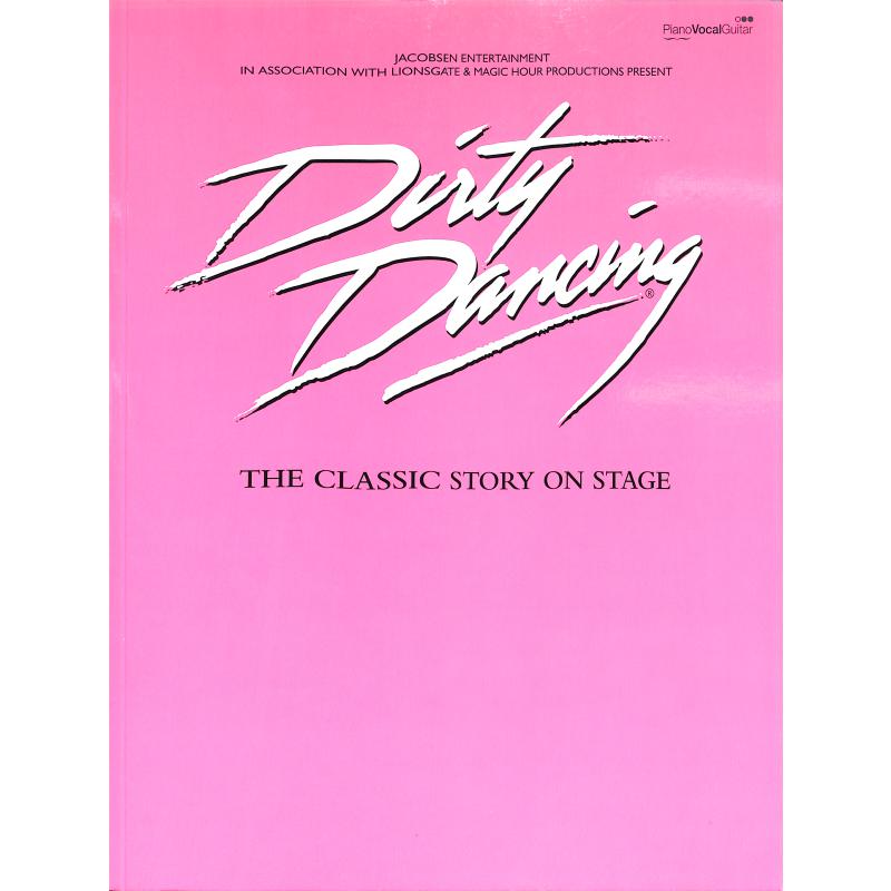 Dirty dancing - the classic story on stage