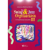 Swing + Jazz Orgelbüchlein 3