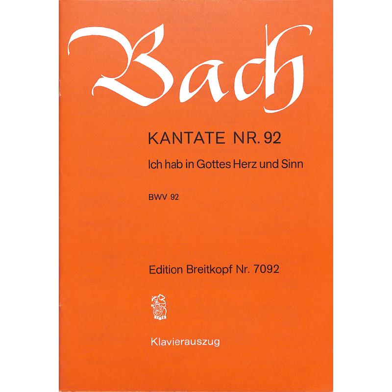 Kantate 92 Ich hab in Gottes Herz und Sinn BWV 92