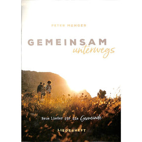 Gemeinsam unterwegs | Neue Lieder für die Gemeinde