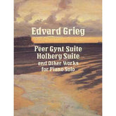 Peer Gynt Suite + Holberg Suite + other works