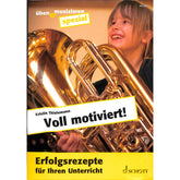 Voll motiviert - Erfolgsrezepte für Ihren Unterricht