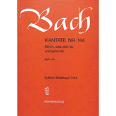 Kantate 144 nimm was dein ist und gehe hin BWV 144