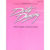 Dirty dancing - the classic story on stage