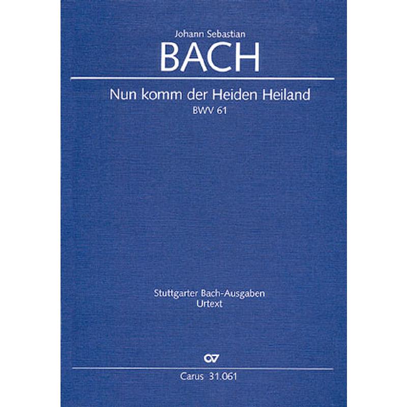 Kantate 61 nun komm der Heiden Heiland BWV 61