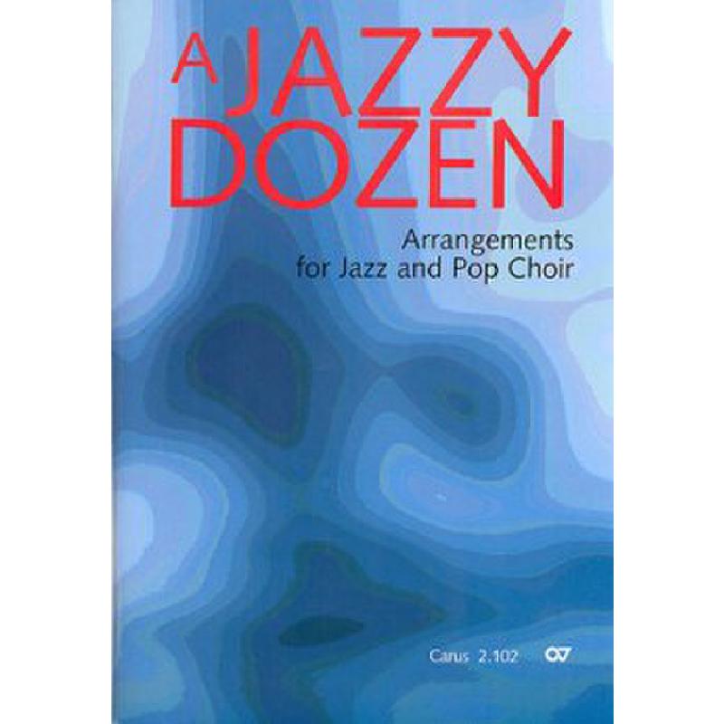 A jazzy dozen - arrangements for jazz and pop choir