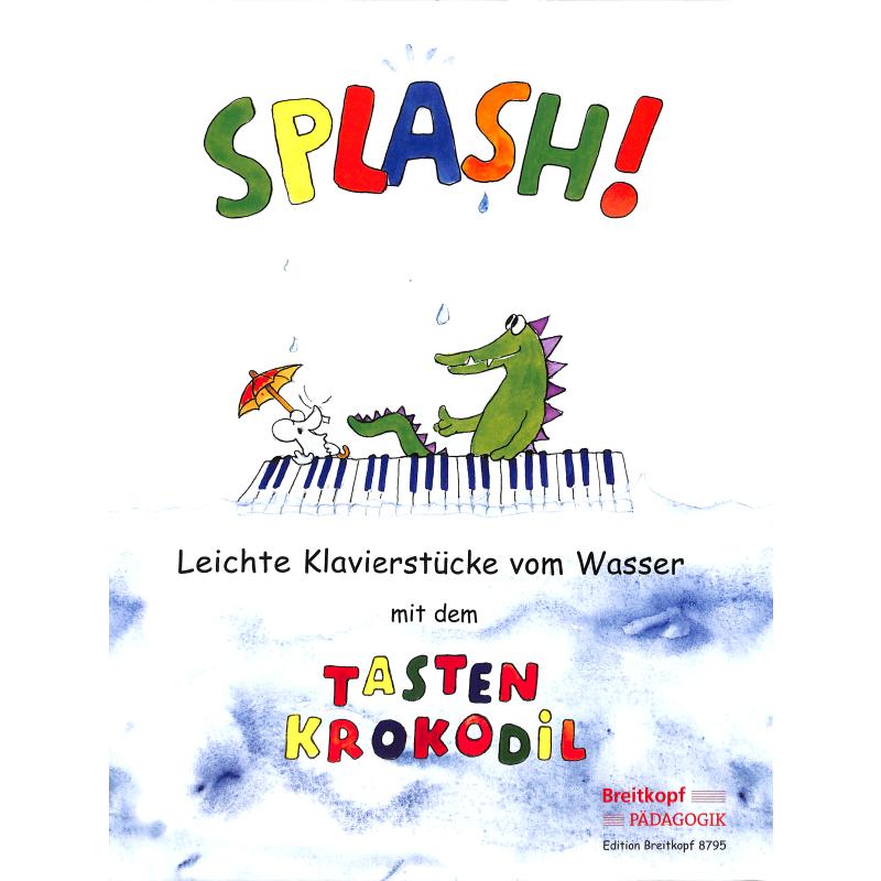 Splash - leichte Klavierstücke vom Wasser mit dem Tastenkrok