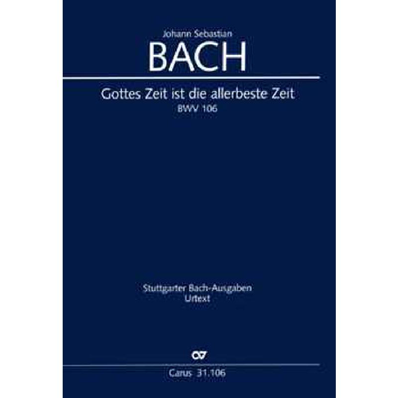 Kantate 106 Gottes Zeit ist die allerbeste Zeit BWV 106