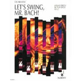 Let's swing Mr Bach | 6 Klavierstücke im Play Bach Stil