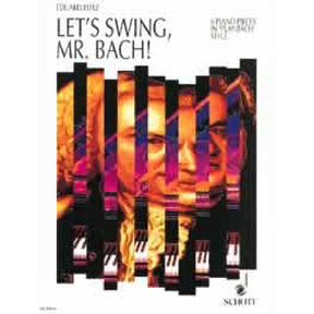 Let's swing Mr Bach | 6 Klavierstücke im Play Bach Stil