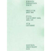 Prelude BWV 999 + Fuga nach BWV 1000 1001 539