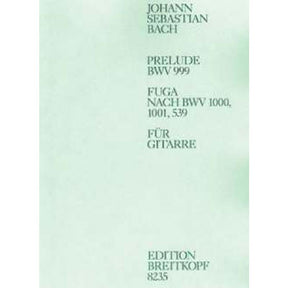 Prelude BWV 999 + Fuga nach BWV 1000 1001 539