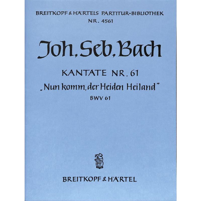 Kantate 61 nun komm der Heiden Heiland BWV 61