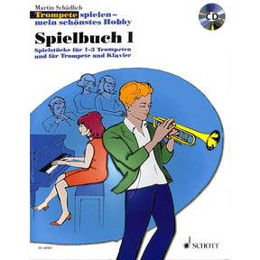 Trompete spielen mein schönstes Hobby 1 - Spielbuch