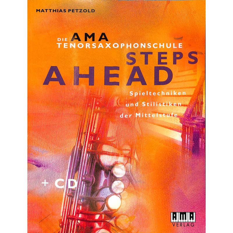 Steps ahead - die AMA Tenorsaxophonschule 2