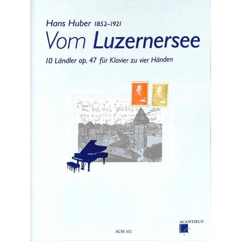 Vom Luzernersee - 10 Ländler op 47