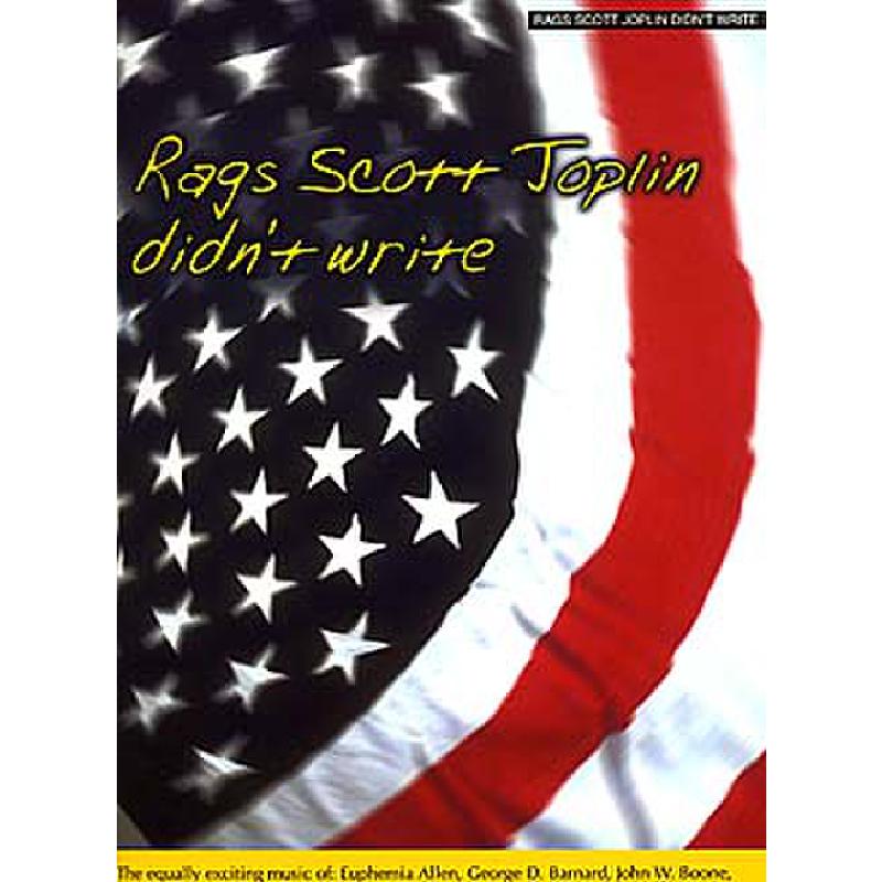 Rags Scott Joplin didn't write