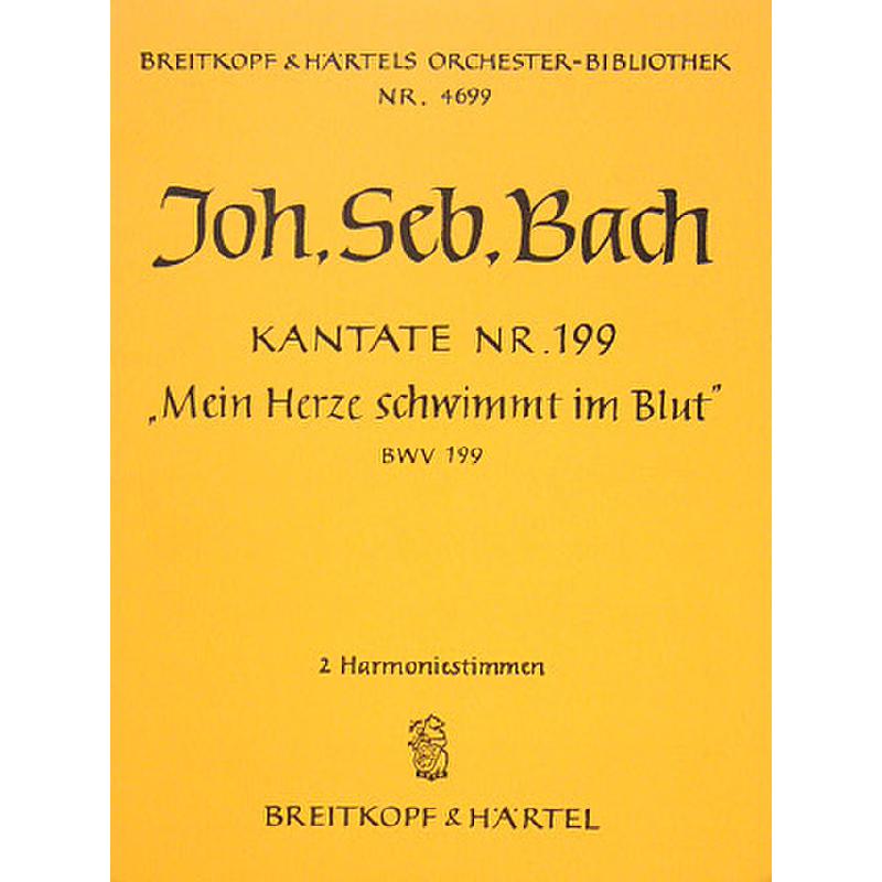 Kantate 199 Mein Herze schwimmt im Blut BWV 199