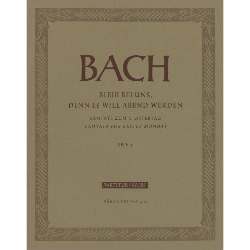 Kantate 6 bleib bei uns denn es will Abend werden BWV 6