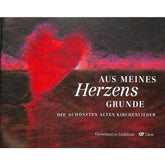 Aus meines Herzens Grunde | Die schönsten alten Kirchenliede
