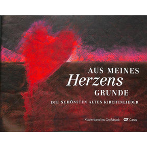 Aus meines Herzens Grunde | Die schönsten alten Kirchenliede