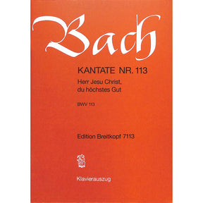 Kantate 113 Herr Jesu Christ du höchstes Gut BWV 113