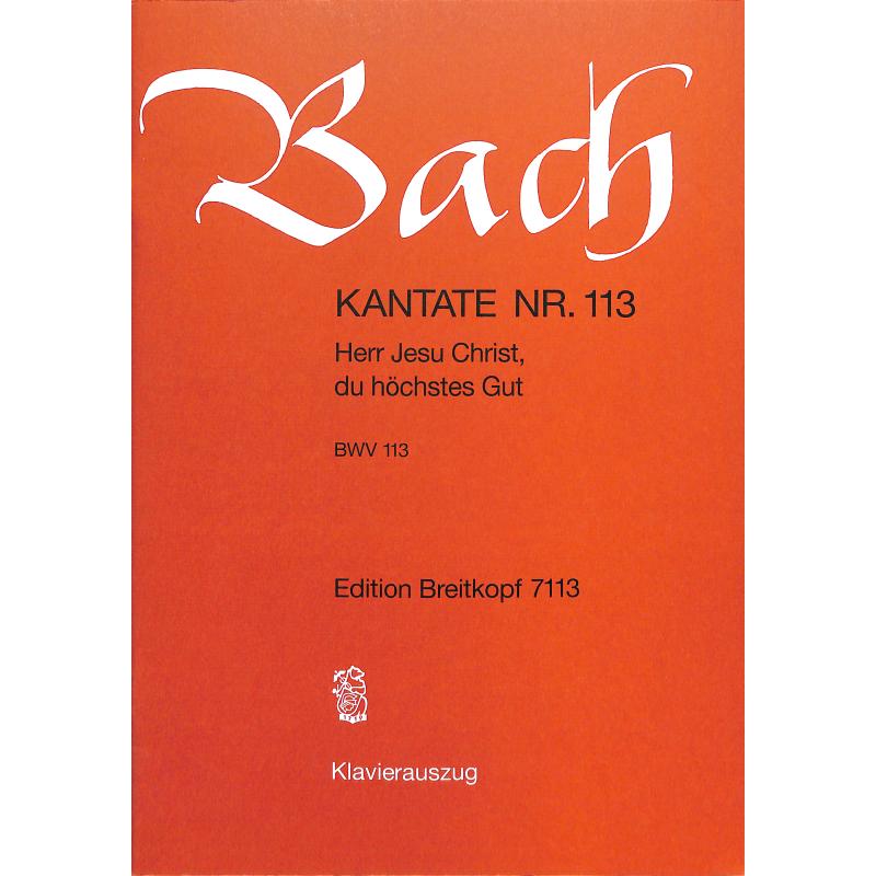 Kantate 113 Herr Jesu Christ du höchstes Gut BWV 113