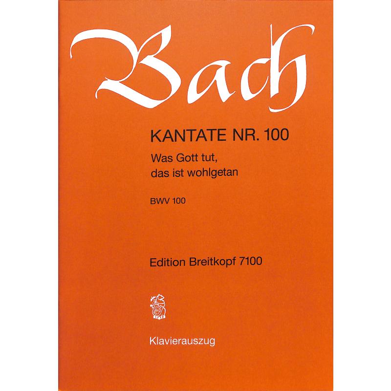 Kantate 100 Was Gott tut das ist wohlgetan BWV 100