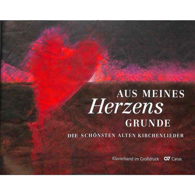 Aus meines Herzens Grunde | Die schönsten alten Kirchenliede